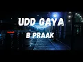 Download Lagu Udd gaya lyrics : B Praak /Udd gaya lofi song /Udd gaya bass boosted song /@punjabisongs3608