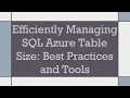 Efficiently Managing SQL Azure Table Size Best Practices and Tools