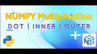 8 Numpy Matrix Multiplication Dot Inner Outer Product