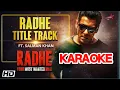 Download Lagu RADHE Title Song Original Quality Clean Karaoke Track | Your Most Wanted Bhai | Salman Khan