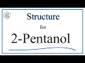 How to Write the Structure for 2-Pentanol also called Pentan-2-ol