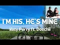 Download Lagu Katy Perry ft. Doechii - I'M HIS, HE'S MINE ( Lyrics )