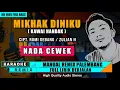 Download Lagu MIKHAK DINIKU (KAWAI HANDAK) || KARAOKE REMIX PALEMBANG