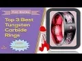 Top 3 Best Tungsten Carbide Rings For Men Tungsten Carbide Rings Review