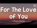 Whitney Houston - For the Love of You [Lyrics]