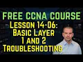 Free CCNA 200-301 Course 14-06 Basic Layer 1 and 2 Troubleshooting