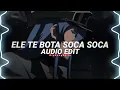 ele te bota soca soca - mc mazzie [edit audio]