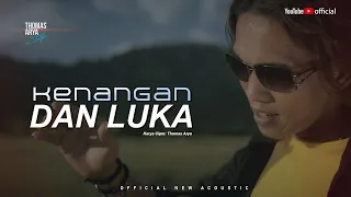 lagu terbaru thomas arya kenangan dan luka official new acoustic 