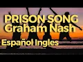 Download Lagu Prison song Graham Nash Español Ingles