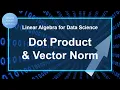 2-3 Dot Product Vector Norm Linear Algebra for Data Science