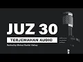 Download Lagu JUZ 30 Al Quran Terjemahan Audio Bahasa Indonesia | Mishary Bin Rashid AlAfasy