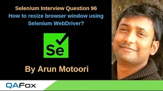 Selenium Interview Question 96 - How to resize browser window using Selenium WebDriver
