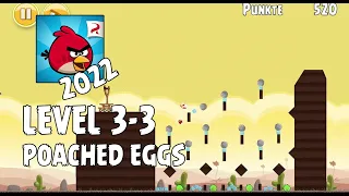 Angry Birds 2022 Poached Eggs Level 3 3 3 Star Walkthrough 