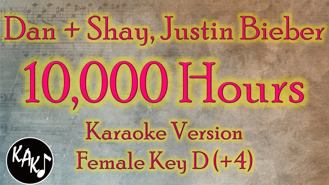 Dan + Shay, Justin Bieber - 10,000 Hours Karaoke Instrumental Lyrics Cover Female Key D