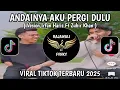 Download Lagu ANDAINYA AKU PERGI DULU - VERSION IRFAN HARIS FT ZUBIR KHAN || VIRAL TIKTOK TERBARU 2025