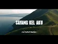 Lagu DJ SAYANG KEL AKU !!! LAGU KARO REMIX TIKTOK VIRAL (DJ Taput Remix)