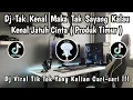 Download Lagu DJ TAK KENAL MAKA TAK SAYANG KALAU KENAL JATUH CINTA 🎶 || DJ TIMUR VIRAL TIK TOK TERBARU ‼️