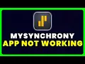 MySynchrony App Not Working How to Fix MySynchrony App Not Working