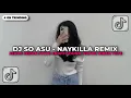 DJ SO ASU · Naykilla STYLE ENAFF VIRAL TIKTOK SOUND DIRGA YETE YANG KALIAN CARI CARI!!!🎧