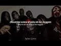 Slipknot - Pulse of the Maggots (Sub. Español \u0026 English) || T y l a u - L y r i c s