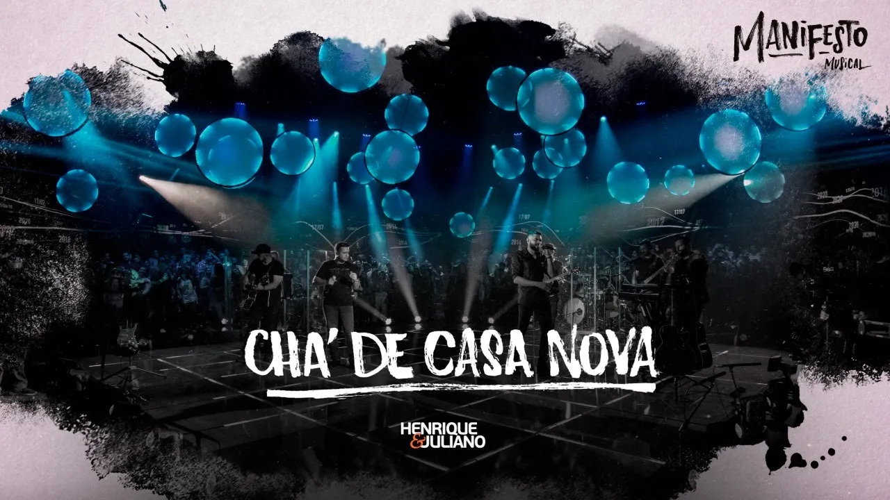 Henrique e Juliano  - CHÁ DE CASA NOVA - DVD Manifesto Musical