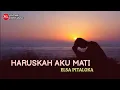Download Lagu HARUSKAH AKU MATI - ELSA PITALOKA || LIRIK