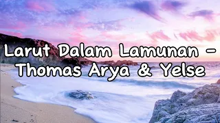 Download Larut Dalam Lamunan - Thomas Arya (Video lirik) MP3