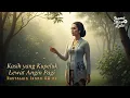 Download Lagu Kasih yang Kupeluk Lewat Angin Pagi |  Nostalgia Irama 50-an