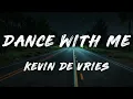 Kevin de Vries - Dance With Me (Lyrics)