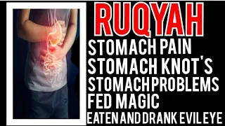 Download RUQYAH CURE : STOMACH PAIN, STOMACH KNOT'S, STOMACH PROBLEMS,FED MAGIC,EATEN AND DRANK EVIL EYE FOOD MP3