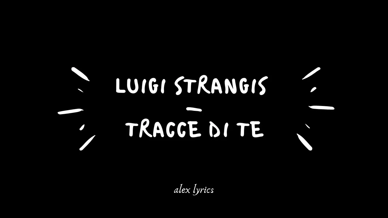 luigi strangis - tracce di te (lyrics)