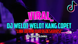 Download DJ VIRAL 🔊🎶🎵 DJ WELOT WELOT KANG COPET FULL BASS ( SLOWMO VERSION ) || LINK DOWNLOAD DI DESKRIPSI MP3