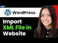 How to Import Xml File in Wordpress Website 2026 Step By Step
