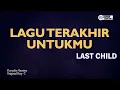 Last Child - Lagu Terakhir Untukmu ( Karaoke Version ) || Original Key C