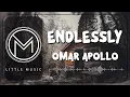 Omar Apollo - Endlessly