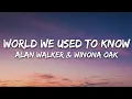 Download Lagu Alan Walker \u0026 Winona Oak - World We Used To Know (Lyrics)