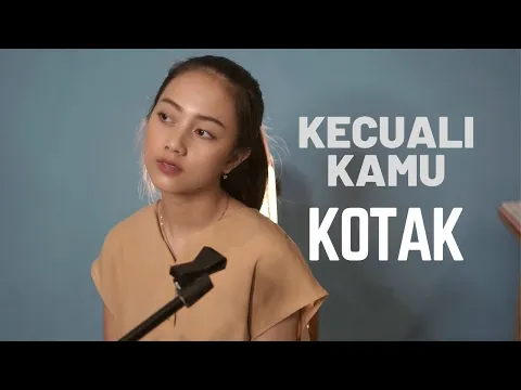 Download MP3 KECUALI KAMU - KOTAK | COVER BY MICHELA THEA