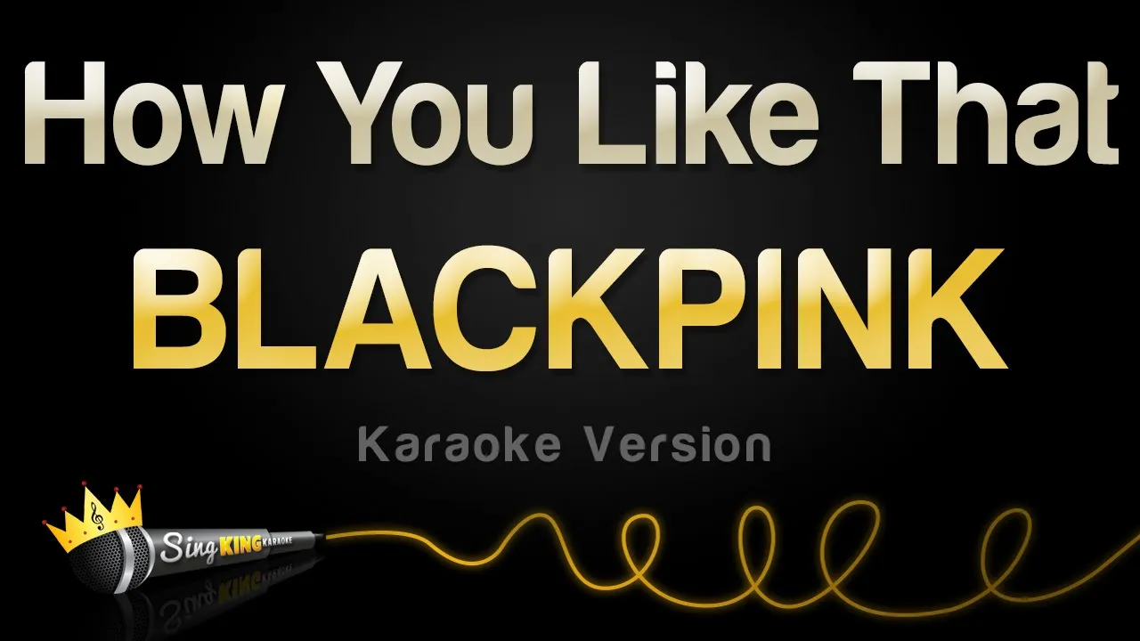 BLACKPINK - How You Like That (Karaoke Version)