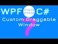 7 How to Create Custom Draggable Window WPF C Timer