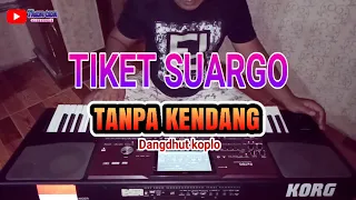 Download TIKET SUARGO _ TANPA KENDANG versi Koplo time MP3