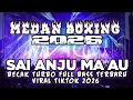 Lagu MEDAN BOXING !! DJ SAI ANJU MA AU | DJ BECAK TURBO FULL BASS TERBARU | VIRAL TIKTOK 2026
