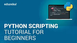 Python Scripting Tutorial for Beginners Python Tutorial Python Training Edureka