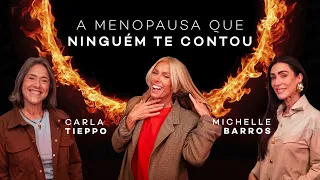 A Menopausa Que Ninguém Te Contou | Carla Tieppo e Michelle Barros | Círculo de Fogo