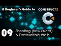 A Beginner s Guide to Construct 3 09 Shooting bow effect Destructible Walls