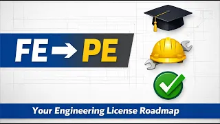 FE vs PE Exam Explained Your Step-by-Step Roadmap to Becoming a Licensed Engineer P E