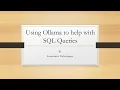 Using Ollama to help maintain understand write SQL queries and design relational databases
