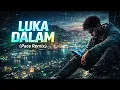 Lagu Luka Dalam (Pace Remix) - Official Audio 2026 | Cinematic Reggae-Pop (Gen Z Mix)