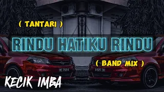 Download KECIK IMBA - Rindu Hatiku Rindu ( Bandmix ) MP3