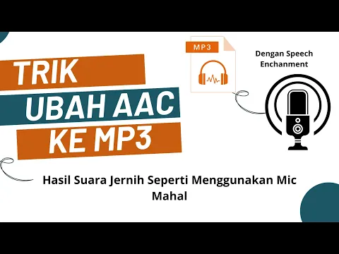 Download MP3 Cara mengubah file AAC ke MP3 dan buat file audio menjadi jernih berkualitas podcast