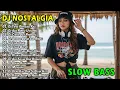 DJ REMIX NOSTALGIA SLOW TERBARU 2025 || DJ YANG PERTAMA KALI | DJ ADA RINDU UNTUKMU